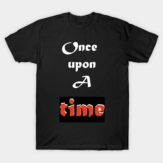 once upon a time T-Shirt by Fancy store